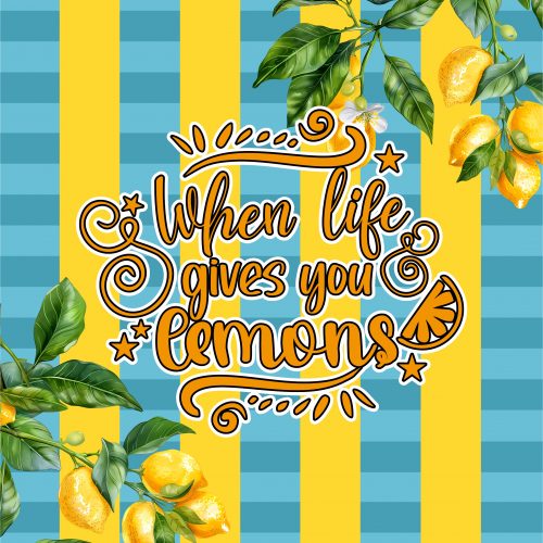 When life gives you lemons